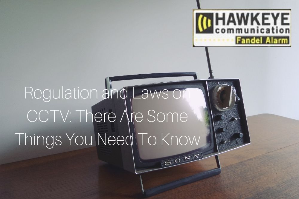 Regulation and Laws on CCTV: There Are Some Things You Need To Know
