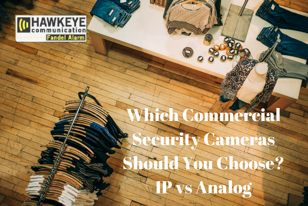 Which Commercial Security Cameras Should You Choose? IP vs Analog