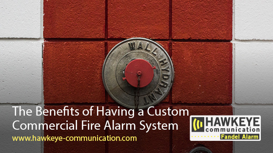 The Benefits of Having a Custom Commercial Fire Alarm System.jpg