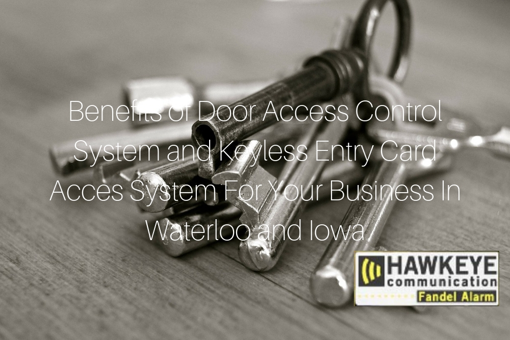 Benefits of Door Access Control System and Keyless Entry Card Acces System For Your Business In Waterloo and Iowa.jpg