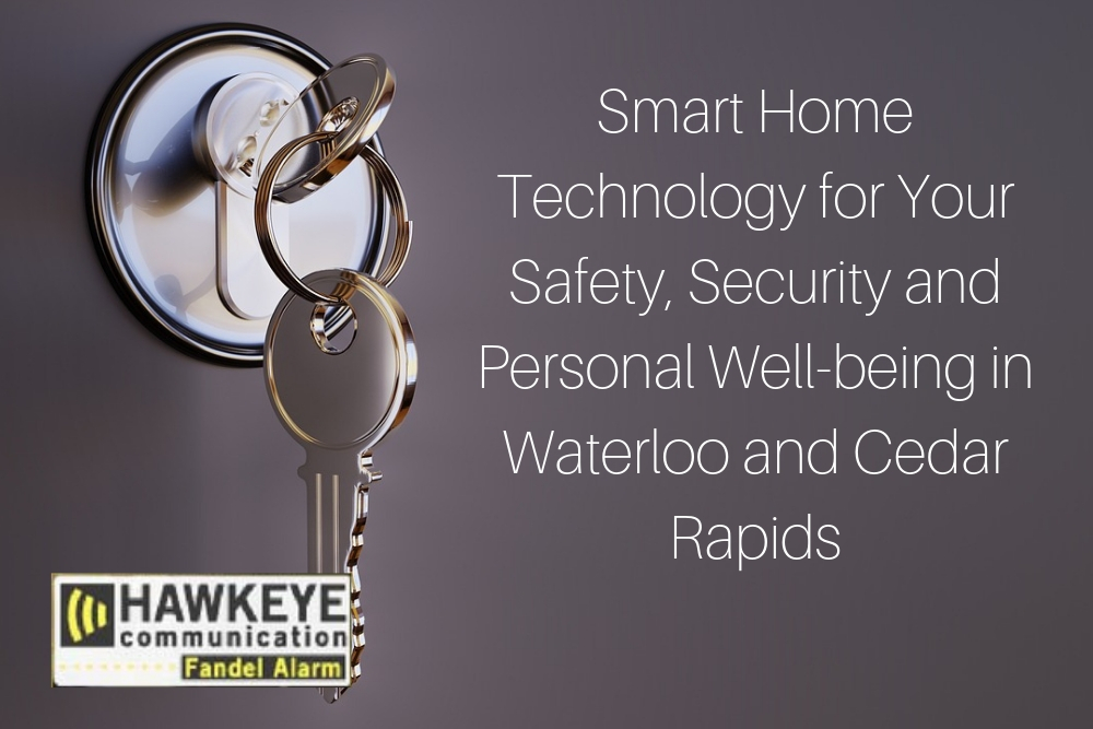 Smart Home Technology for Your Safety, Security and Personal Well-being in Waterloo and Cedar Rapids