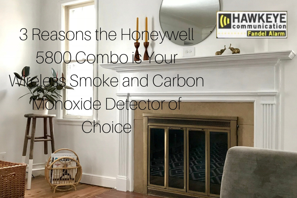 3 Reasons the Honeywell 5800 Combo is Your Wireless Smoke and Carbon Monoxide Detector of Choice.jpg