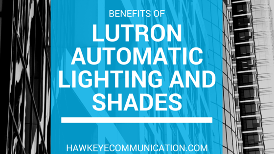 benefits of lutron automatic lighting and shades.png