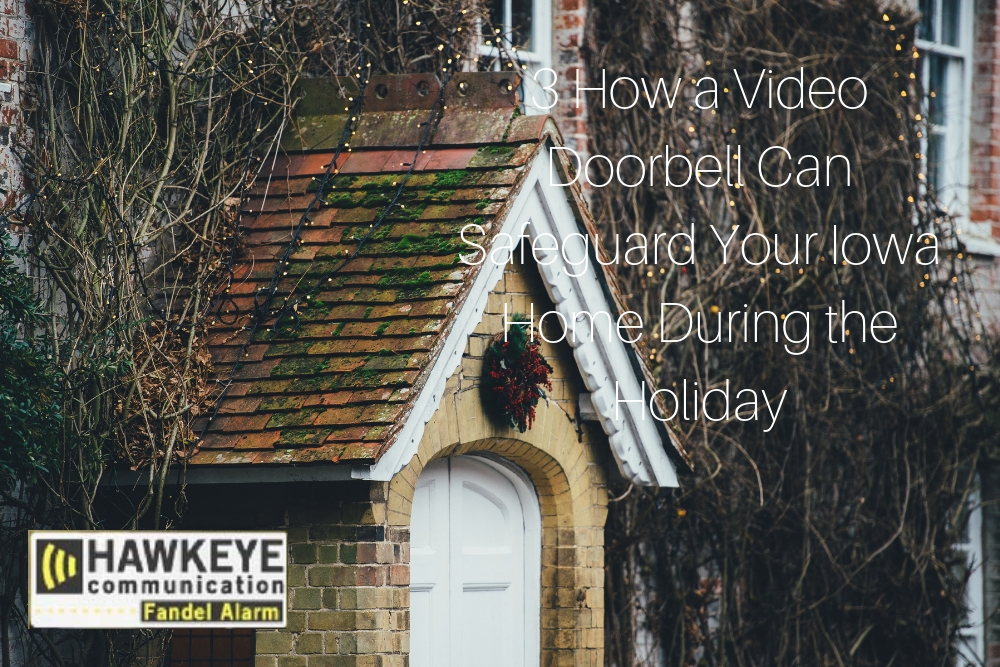 How a Video Doorbell Can Safeguard Your Iowa Home During the Holiday