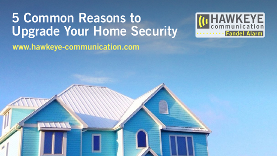 5 Common Reasons to Upgrade Home Security