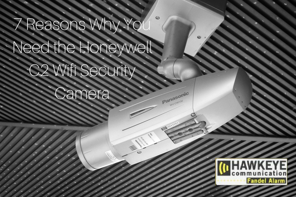 7 Reasons Why You Need the Honeywell C2 Wifi Security Camera