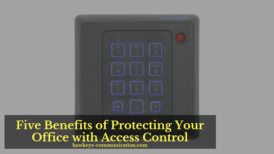 Five Benefits of Protecting Your Office with Access Control