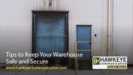 Tips to Keep Your Warehouse Safe and Secure