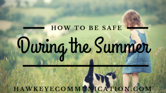 How to Be Safe During the Summer