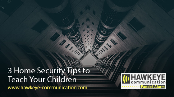 3 Home Security Tips to Teach Your Children