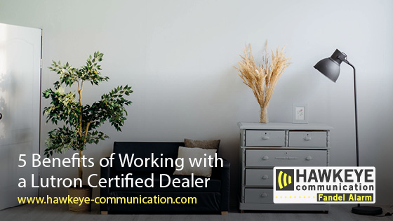 5 Benefits of Working with a Lutron Certified Dealer